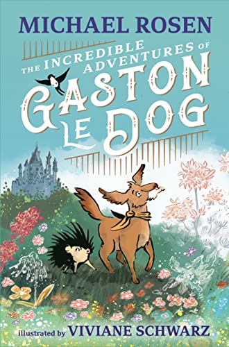 The Incredible Adventures of Gaston le Dog von WALKER BOOKS