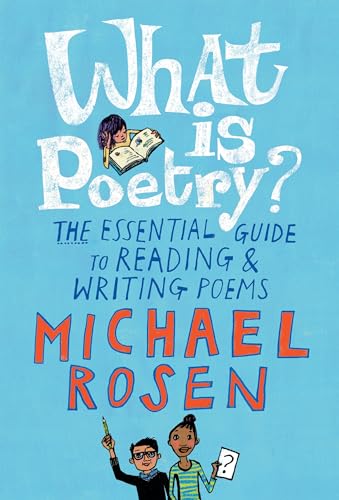 What Is Poetry?: The Essential Guide to Reading and Writing Poems What Is Poetry?: The Essential Guide to Reading and Writing Poems
