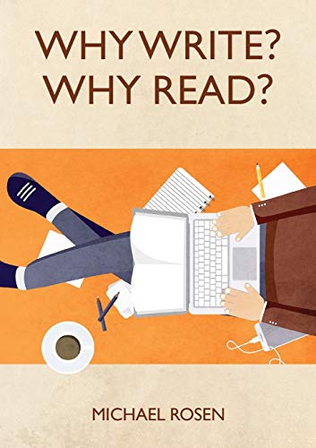 Why Write? Why Read? Why Write? Why Read? von Michael Rosen