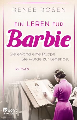 Ein Leben für Barbie: Sie erfand eine Puppe. Sie wurde zur Legende. von Rowohlt Taschenbuch