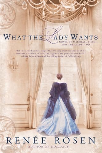 What the Lady Wants: A Novel of Marshall Field and the Gilded Age von Berkley