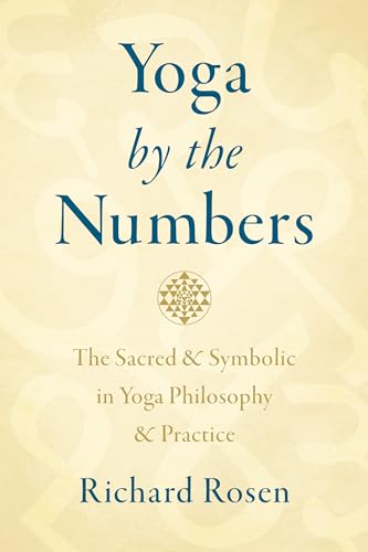 Yoga by the Numbers: The Sacred and Symbolic in Yoga Philosophy and Practice