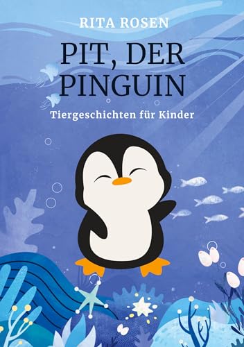 Pit, der Pinguin: Tiergeschichten für Kinder von Book on Demand