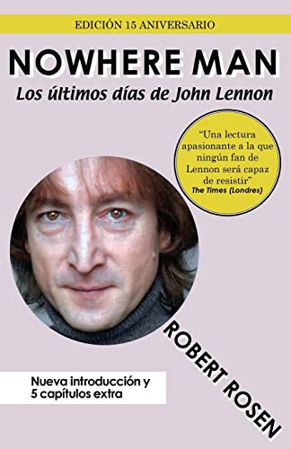 Nowhere Man: Los últimos días de John Lennon von CREATESPACE