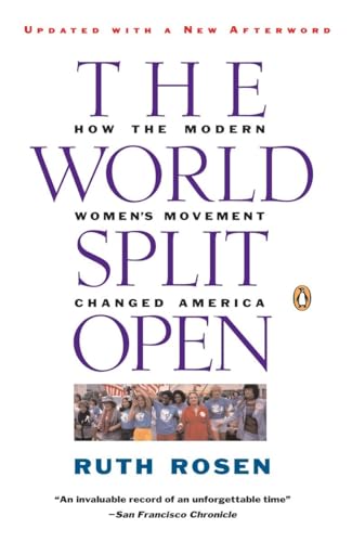 The World Split Open: How the Modern Women's Movement Changed America: Revised and Updated with a NewE pilogue