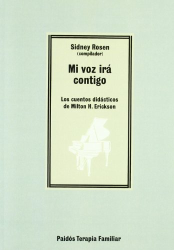 Mi voz irá contigo : los cuentos didácticos de Milton H. Erickson von Ediciones Paidós Ibérica