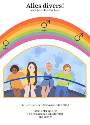 Alles divers!: Sexualkunde und Demokratieerziehung