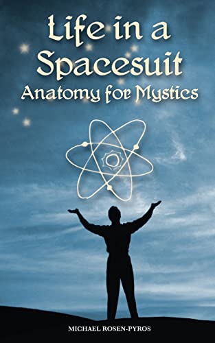 Life in a Spacesuit: Anatomy for Mystics