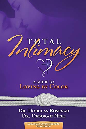 Total Intimacy: A Guide to Loving by Color von Sexual Wholeness Resources