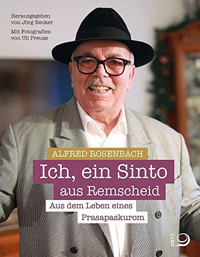 Ich, ein Sinto aus Remscheid: Aus dem Leben eines Prasapaskurom