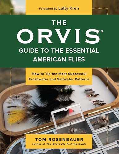 The Orvis Guide to the Essential American Flies: How to Tie the Most Successful Freshwater and Saltwater Patterns