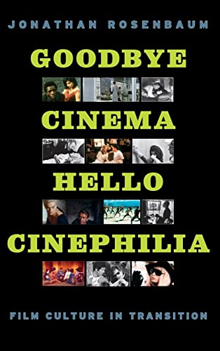 Goodbye Cinema, Hello Cinephilia: Film Culture in Transition (Emersion: Emergent Village resources for communities of faith) von University of Chicago Press
