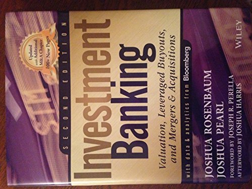Investment Banking: Valuation, Leveraged Buyouts, and Mergers & Acquisitions (Wiley Finance Editions)