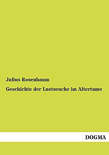 Geschichte der Lustseuche im Altertume