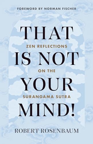 That Is Not Your Mind!: Zen Reflections on the Surangama Sutra von Shambhala