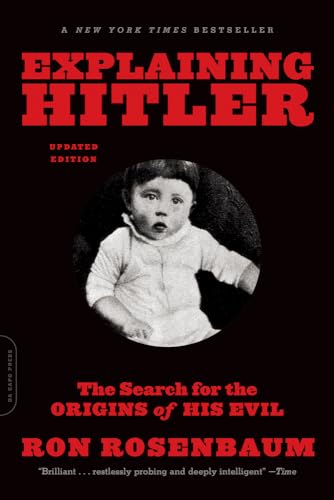 Explaining Hitler: The Search for the Origins of His Evil, updated edition