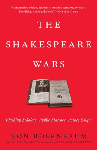 The Shakespeare Wars: Clashing Scholars, Public Fiascoes, Palace Coups von Random House Trade Paperbacks