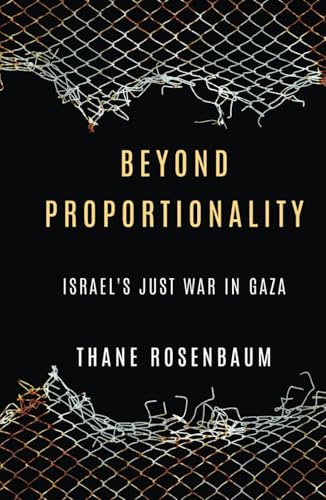 Beyond Proportionality: Israel’s Just War in Gaza Beyond Proportionality: Israel’s Just War in Gaza von Wicked Son