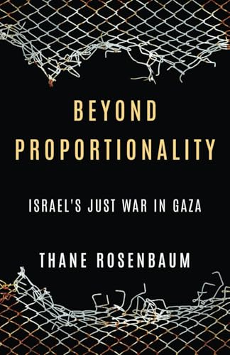 Beyond Proportionality: Israel’s Just War in Gaza Beyond Proportionality: Israel’s Just War in Gaza von Wicked Son