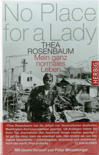 No place for a lady: Mein ganz normales Leben von Herbig