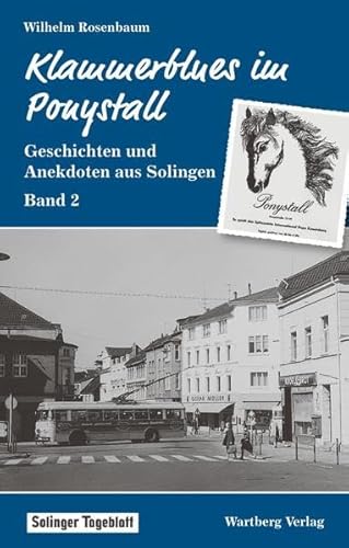 Klammerblues im Ponystall - Geschichten und Anekdoten aus Solingen - Band 2