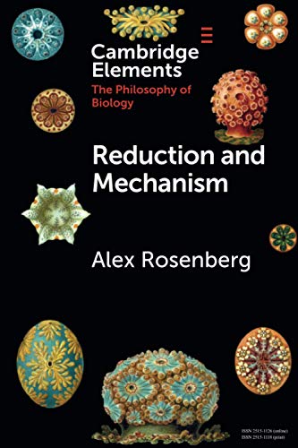 Reduction and Mechanism (Cambridge Elements: Elements in the Philosophy of Biology) von Cambridge University Press