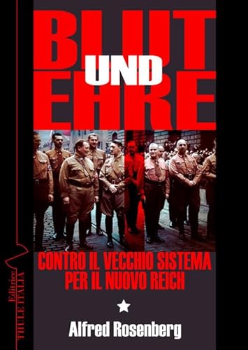 Blut und Ehre. Contro il vecchio sistema. Per il nuovo Reich von Thule Italia