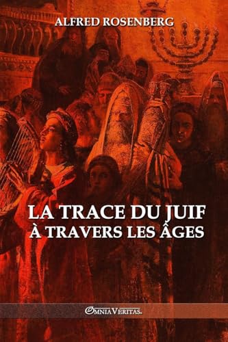 La trace du juif à travers les âges von Omnia Veritas Ltd