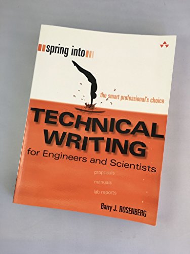 Spring Into Technical Writing for Engineers and Scientists: For Engineers and Scientists Spring Into Technical Writing for Engineers and Scientists: For Engineers and Scientists