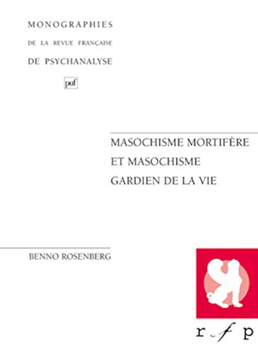 Masochisme mortifère et masochisme gardien de la vie von PUF