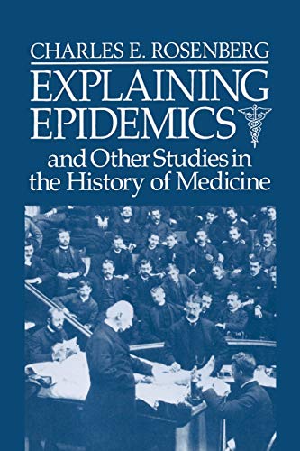 Explaining Epidemics: And Other Studies in the History of Medicine von Cambridge University Press