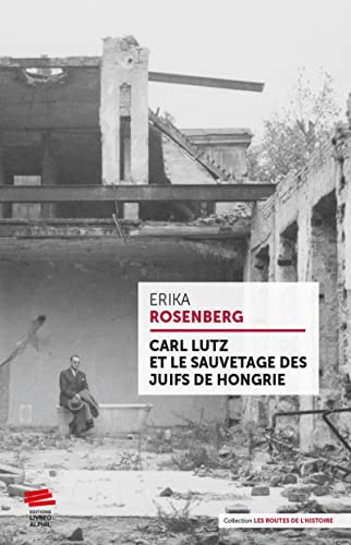 Carl Lutz et le sauvetage des juifs de Hongrie von LIVREO ALPHIL
