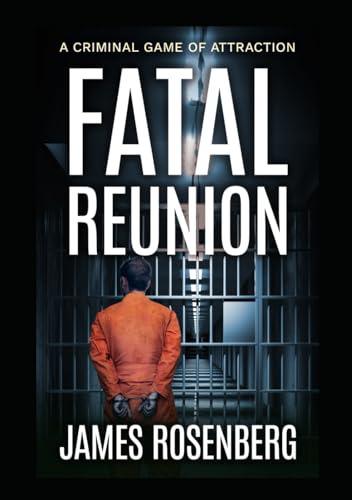Fatal Reunion: A Criminal Game of Attraction (Verdicts and Vindication) von Independently published