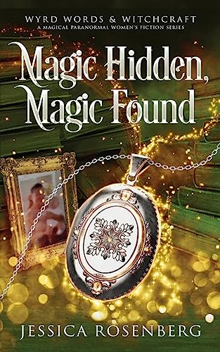 Magic Hidden, Magic Found: A Cozy Paranormal Women's Fiction Novel: Wyrd Words & Witchcraft, Book 1 von Blue Octopus Press