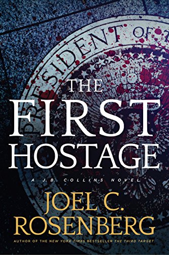 The First Hostage: A J. B. Collins Novel von Tyndale House Publishers