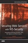 Securing Web Services with WSSecurity: Demystifying WSSecurity, WSPolicy, SAML, XML Signature, and XML Encryption von Sams Publishing