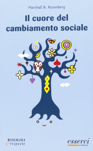 Il cuore del cambiamento sociale (Bisogni e risposte) von Esserci