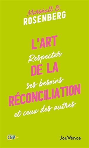 L'art de la réconciliation: Respecter ses besoins et ceux des autres von JOUVENCE