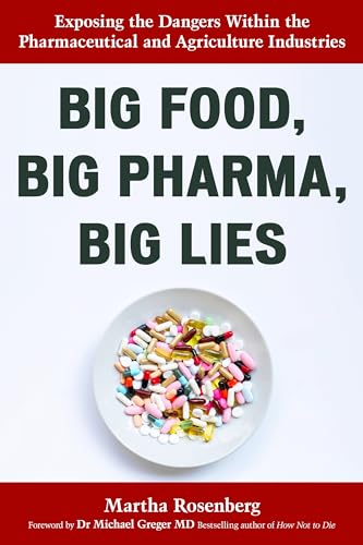 Big Food, Big Pharma, Big Lies: Exposing the Dangers Within the Pharmaceutical and Agriculture Industries von Prometheus
