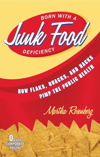 Born With a Junk Food Deficiency: How Flaks, Quacks, and Hacks Pimp the Public Health
