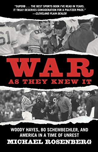 War As They Knew It: Woody Hayes, Bo Schembechler, and America in a Time of Unrest von Grand Central Publishing
