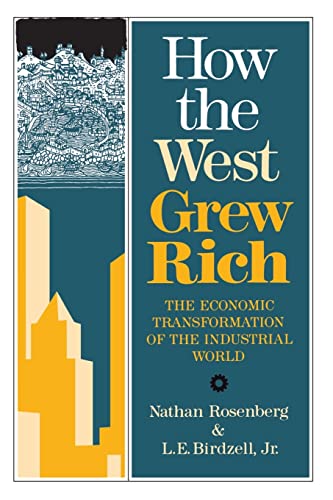 How The West Grew Rich: The Economic Transformation Of The Industrial World von Basic Books