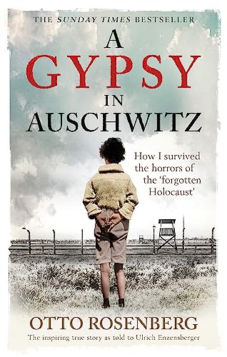 A Gypsy In Auschwitz: How I Survived the Horrors of the ‘Forgotten Holocaust' von Monoray