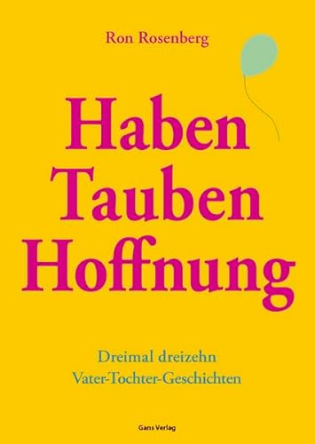 Haben Tauben Hoffnung: Dreimal dreizehn Vater-Tochter-Geschichten (Gegenwarten)