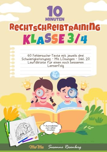 10 Minuten Rechtschreibtraining Klasse 3/4: 60 Fehlersuche-Texte mit jeweils drei Schwierigkeitstypen - Mit Lösungen - Inkl. 20 Laufdiktate für einen noch besseren Lernerfolg 10 Minuten Rechtschreibtraining Klasse 3/4: 60 Fehlersuche-Texte mit jeweils drei Schwierigkeitstypen - Mit Lösungen - Inkl. 20 Laufdiktate für einen noch besseren Lernerfolg