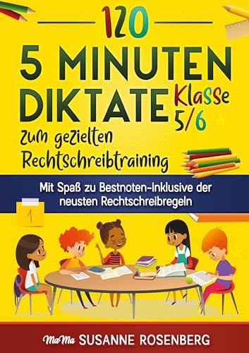 120 5-Minuten-Diktate Klasse 5/6 zum gezielten Rechtschreibtraining: Mit Spaß zu Bestnoten-Inklusive der neusten Rechtschreibregeln 120 5-Minuten-Diktate Klasse 5/6 zum gezielten Rechtschreibtraining: Mit Spaß zu Bestnoten-Inklusive der neusten Rechtschreibregeln von Lucid Page Media