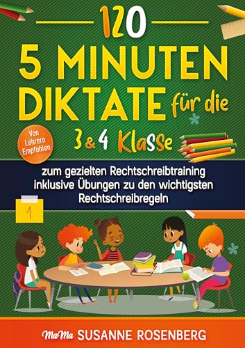 120 - 5 Minuten Diktate für die 3 & 4 Klasse: zum gezielten Rechtschreibtraining inklusive Übungen zu den wichtigsten Rechtschreibregeln von Lucid Page Media