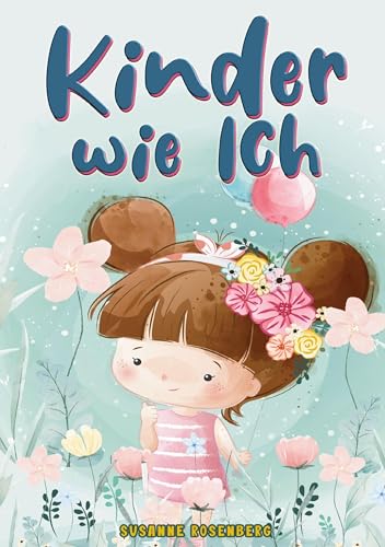 Kinder wie ich: Weil es ein wundervolles Kind wie dich nur einmal gibt - magische Geschichten für mehr Selbstbewusstsein, Mut & innere Stärke Kinder wie ich: Weil es ein wundervolles Kind wie dich nur einmal gibt - magische Geschichten für mehr Selbstbewusstsein, Mut & innere Stärke von Lucid Page Media