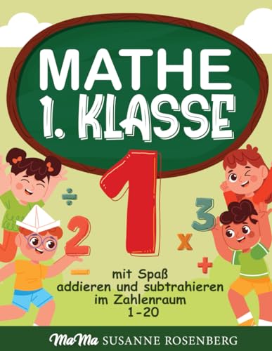 Mathe 1. Klasse: mit Spaß addieren und subtrahieren im Zahlenraum 1-20
