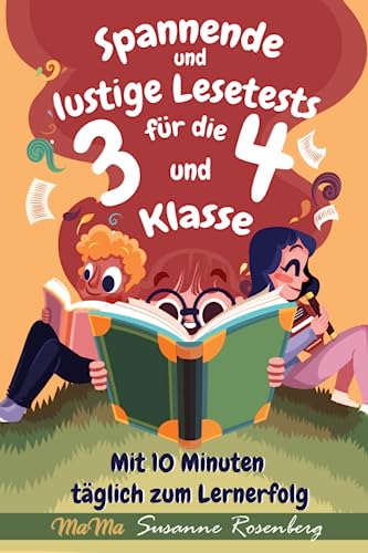 Spannende und lustige Lesetests für die 3. und 4. Klasse: Mit 10 Minuten täglich zum Lernerfolg Spannende und lustige Lesetests für die 3. und 4. Klasse: Mit 10 Minuten täglich zum Lernerfolg